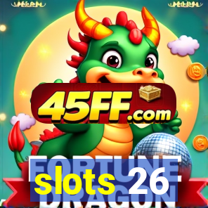 slots 26